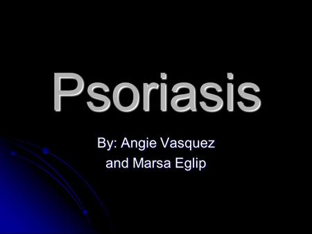 Psoriasis By: Angie Vasquez and Marsa Eglip. Introduction Basic description of psoriasis Basic description of psoriasis Symptoms Symptoms Genetic cause.