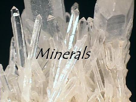 Minerals. Why should we care? Nearly all manufactured products we use are obtained from minerals. è aluminum: soft drink cans è graphite (carbon): our.