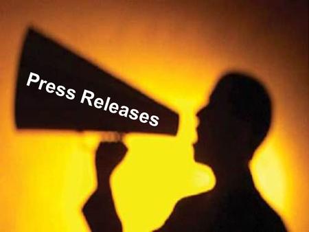 Press Releases. What is a Press Release? Press releases get your organization’s news out to the world It’s an objective, straightforward, unbiased news.