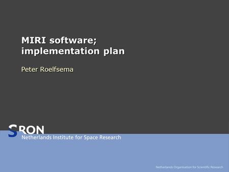 MIRI software; implementation plan Peter Roelfsema.