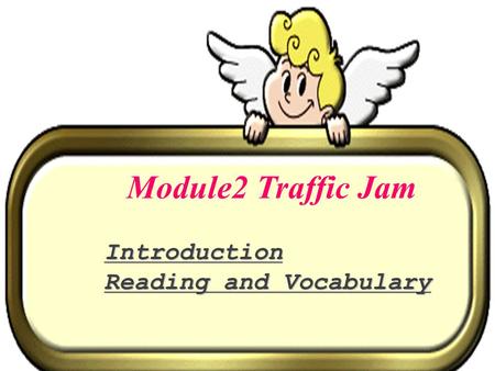 1.Exercise 2 on page 139 in the text book 2. Preview the reading text Module2 Traffic Jam Introduction Reading and Vocabulary.