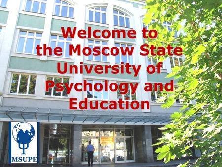 Welcome to the Moscow State University of Psychology and Education