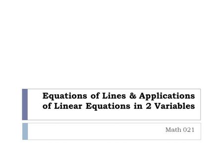 Equations of Lines & Applications of Linear Equations in 2 Variables