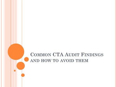 C OMMON CTA A UDIT F INDINGS AND HOW TO AVOID THEM.