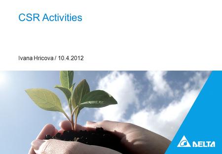 1 CSR Activities Ivana Hricova / 10.4.2012. 2 Integrated Management System.