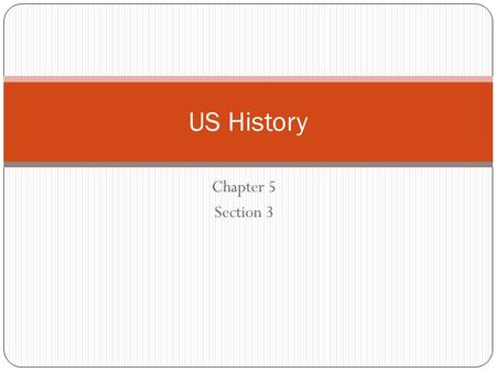 Chapter 5 Section 3 US History. Introduction 10 The Continental Congress First Continental Congress – September 1774 55 men meet in Philadelphia All.