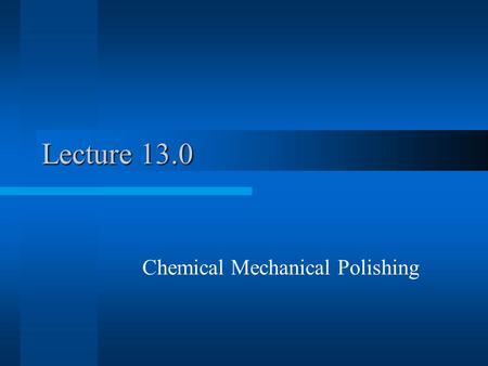 Chemical Mechanical Polishing