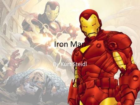 Iron Man By Kurt Steidl. What caused him to be a super hero? Stark suffered a severe chest injury during a kidnapping in which his captors attempt to.