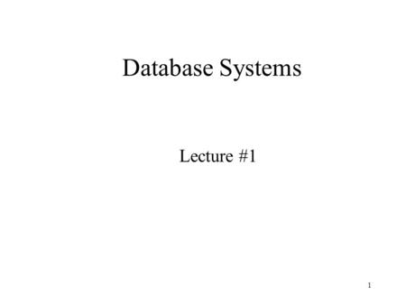 1 Database Systems Lecture #1. 2 Staff Instructor: Tova Milo –http://www.cs.tau.ac.il/~milo –Schreiber, Room 314, –Office hours: See.