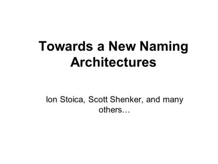 Towards a New Naming Architectures