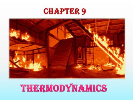 Chapter 9 Thermodynamics.