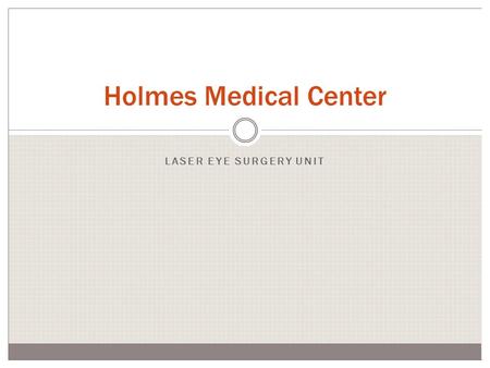 Holmes Medical Center Laser Eye Surgery Unit