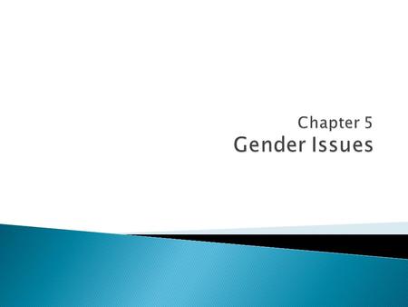 Chapter 5 Gender Issues.