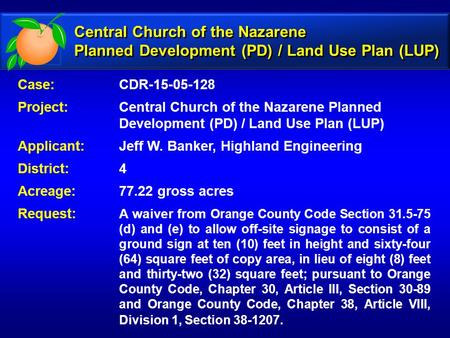 Case: CDR-15-05-128 Project: Central Church of the Nazarene Planned Development (PD) / Land Use Plan (LUP) Applicant: Jeff W. Banker, Highland Engineering.