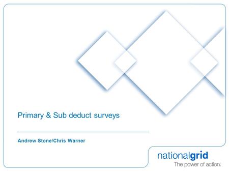 Primary & Sub deduct surveys Andrew Stone/Chris Warner.