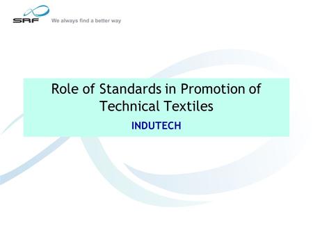 Role of Standards in Promotion of Technical Textiles INDUTECH.
