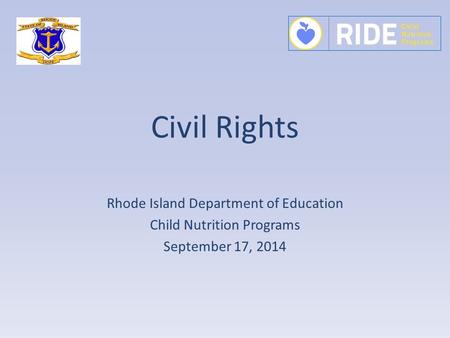 Civil Rights Rhode Island Department of Education Child Nutrition Programs September 17, 2014.