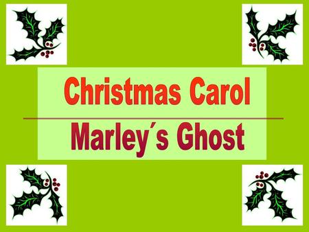 Christmas Carol Marley´s Ghost.