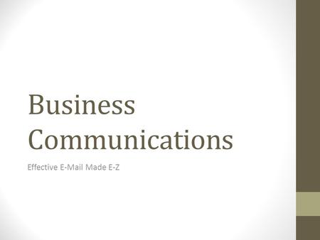 Business Communications Effective E-Mail Made E-Z.