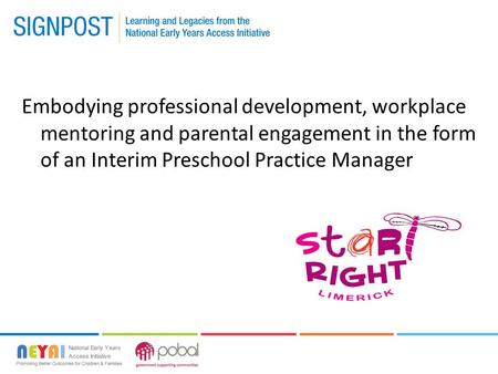 Embodying professional development, workplace mentoring and parental engagement in the form of an Interim Preschool Practice Manager.