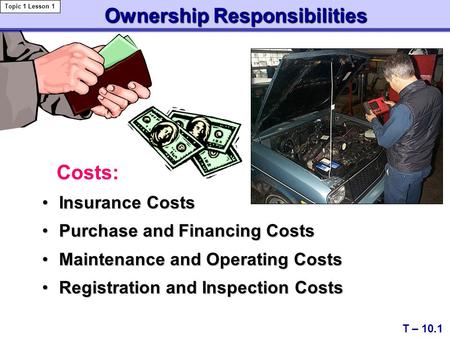 Ownership Responsibilities Ownership Responsibilities Insurance CostsInsurance Costs Purchase and Financing CostsPurchase and Financing Costs Maintenance.