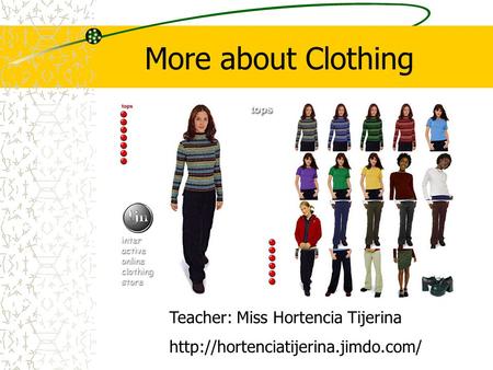 More about Clothing Teacher: Miss Hortencia Tijerina