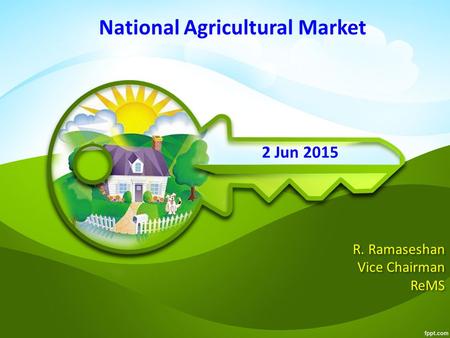 R. Ramaseshan Vice Chairman ReMS National Agricultural Market 2 Jun 2015.