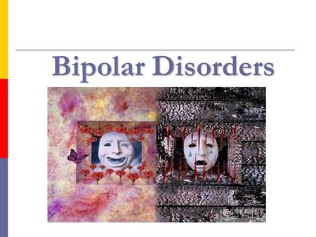 Bipolar Disorders. Diagnostic Terminology  Bipolar Disorder Bipolar I Bipolar I Bipolar II Bipolar II  Old terminology Manic-Depressive Manic-Depressive.