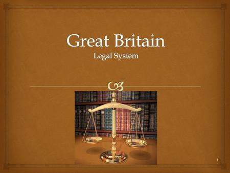 1.   Three Judicial Systems  England and Wales  Scotland  Northern Ireland  The Law  Criminal- Actions against the law and punishable  Civil-