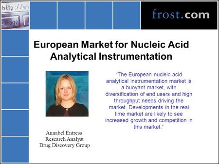 European Market for Nucleic Acid Analytical Instrumentation “The European nucleic acid analytical instrumentation market is a buoyant market, with diversification.