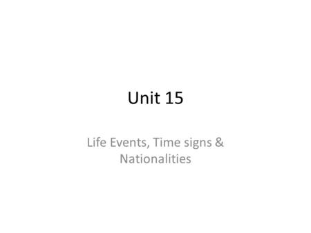 Life Events, Time signs & Nationalities