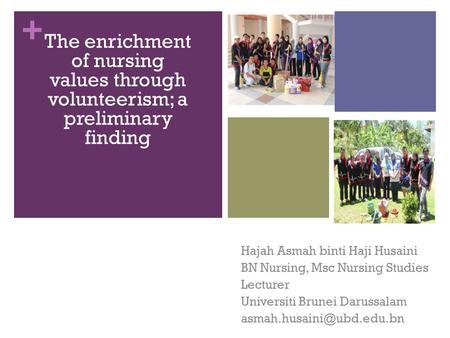 Hajah Asmah binti Haji Husaini BN Nursing, Msc Nursing Studies