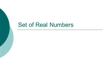 Set of Real Numbers.