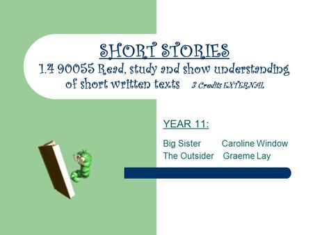 YEAR 11: Big Sister Caroline Window The Outsider Graeme Lay