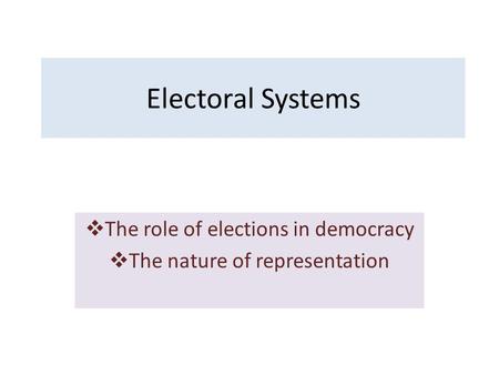 The role of elections in democracy The nature of representation