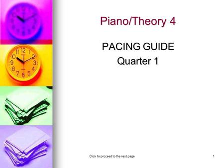 Click to proceed to the next page1 Piano/Theory 4 PACING GUIDE Quarter 1.