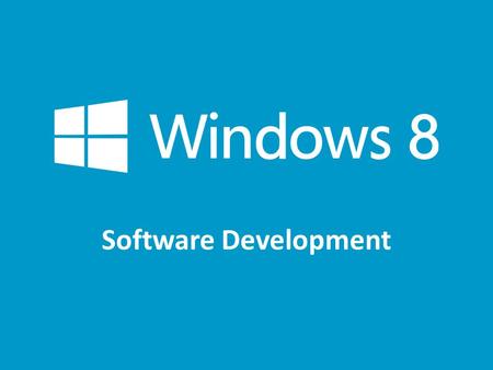 Software Development. Chapter 2 – Programming on Windows 8.