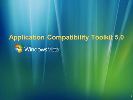 1 Application Compatibility Toolkit 5.0. Agenda Windows Vista – Innovation and Compatibility Top Compatibility Issues in Windows Vista Application Compatibility.