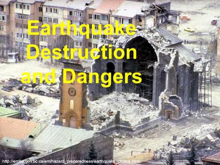 Earthquake Destruction and Dangers