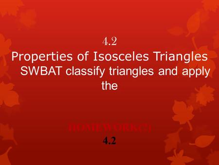 4.2 Properties of Isosceles Triangles