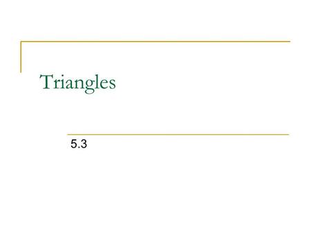 Pre-Algebra 5.3 Triangles. Solve each equation. 1. 62 + x + 37 = 180 2. x + 90 + 11 = 180 3. x + x + 18 = 180 4. 180 = 2x + 72 + x x = 81 x = 79 x = 81.