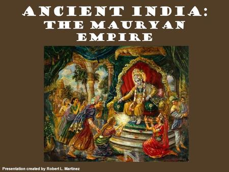 Ancient India: The Mauryan Empire