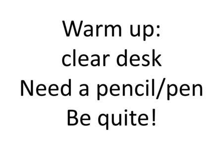Warm up: clear desk Need a pencil/pen Be quite!. Lab Follow the worksheet and create a respiratory system model. Complete the worksheet and turn in at.