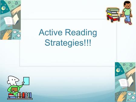Active Reading Strategies!!!