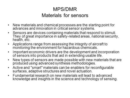 MPS/DMR Materials for sensors New materials and chemical processes are the starting point for advances and innovation in critical sensor systems. Sensors.