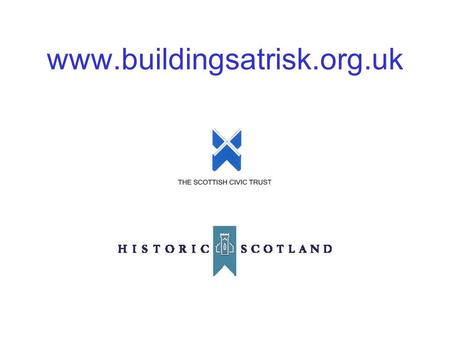 Www.buildingsatrisk.org.uk. Background  The Buildings at Risk Register “The Buildings at Risk Register for Scotland provides information on buildings.