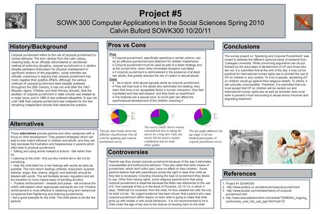 Project #5 SOWK 300 Computer Applications in the Social Sciences Spring 2010 Calvin Buford SOWK300 10/20/11 History/Background Corporal punishment refers.