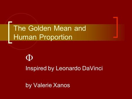 The Golden Mean and Human Proportion  Inspired by Leonardo DaVinci by Valerie Xanos.