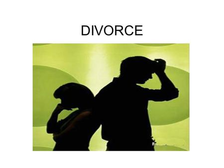 DIVORCE. fault and no-fault there are two basic approaches to divorce fault based and no-fault based.