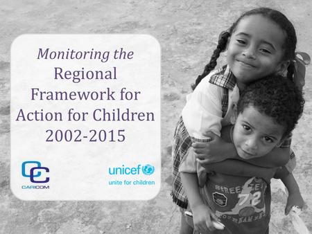 Monitoring the Regional Framework for Action for Children 2002-2015.